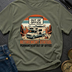 Permanently Out Of Office - T-Shirt