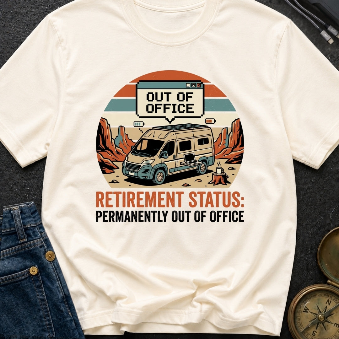 Retirement Status Permanently Out Of Office - T-Shirt