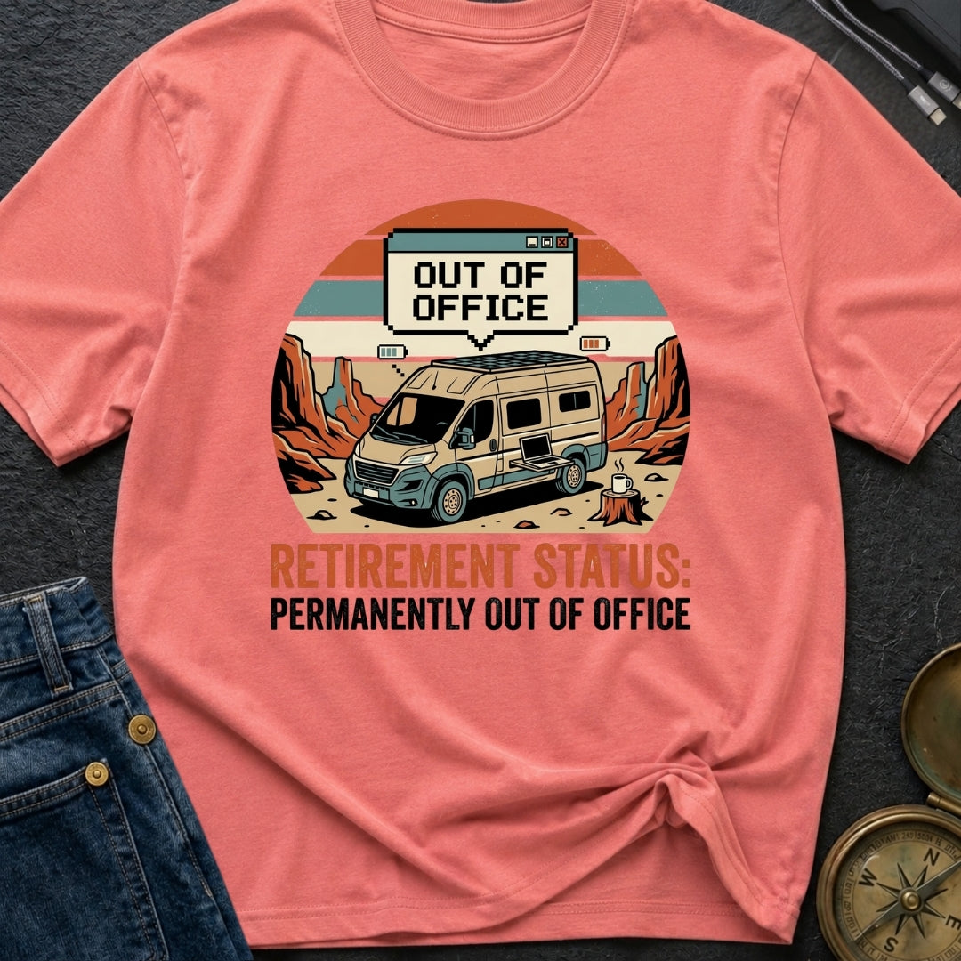 Retirement Status Permanently Out Of Office - T-Shirt