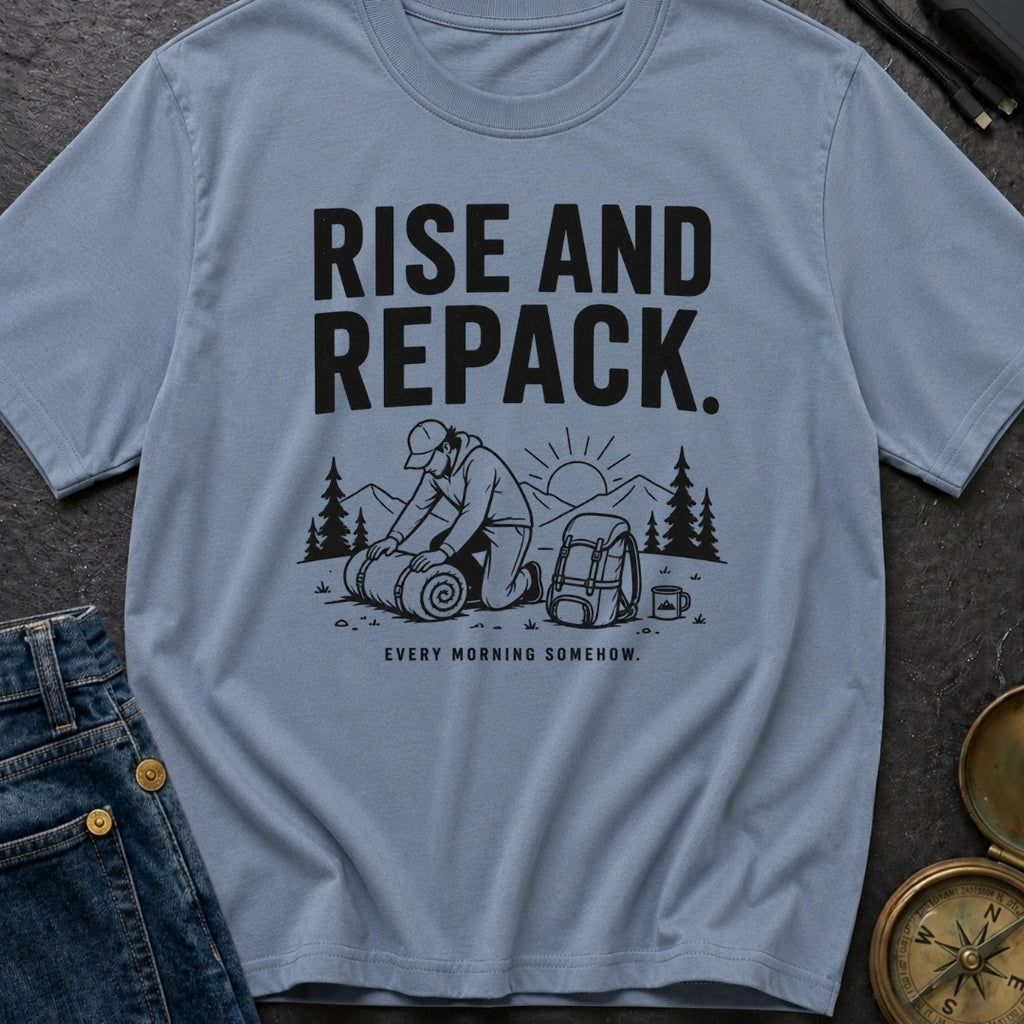 Rise And Repack - T-Shirt