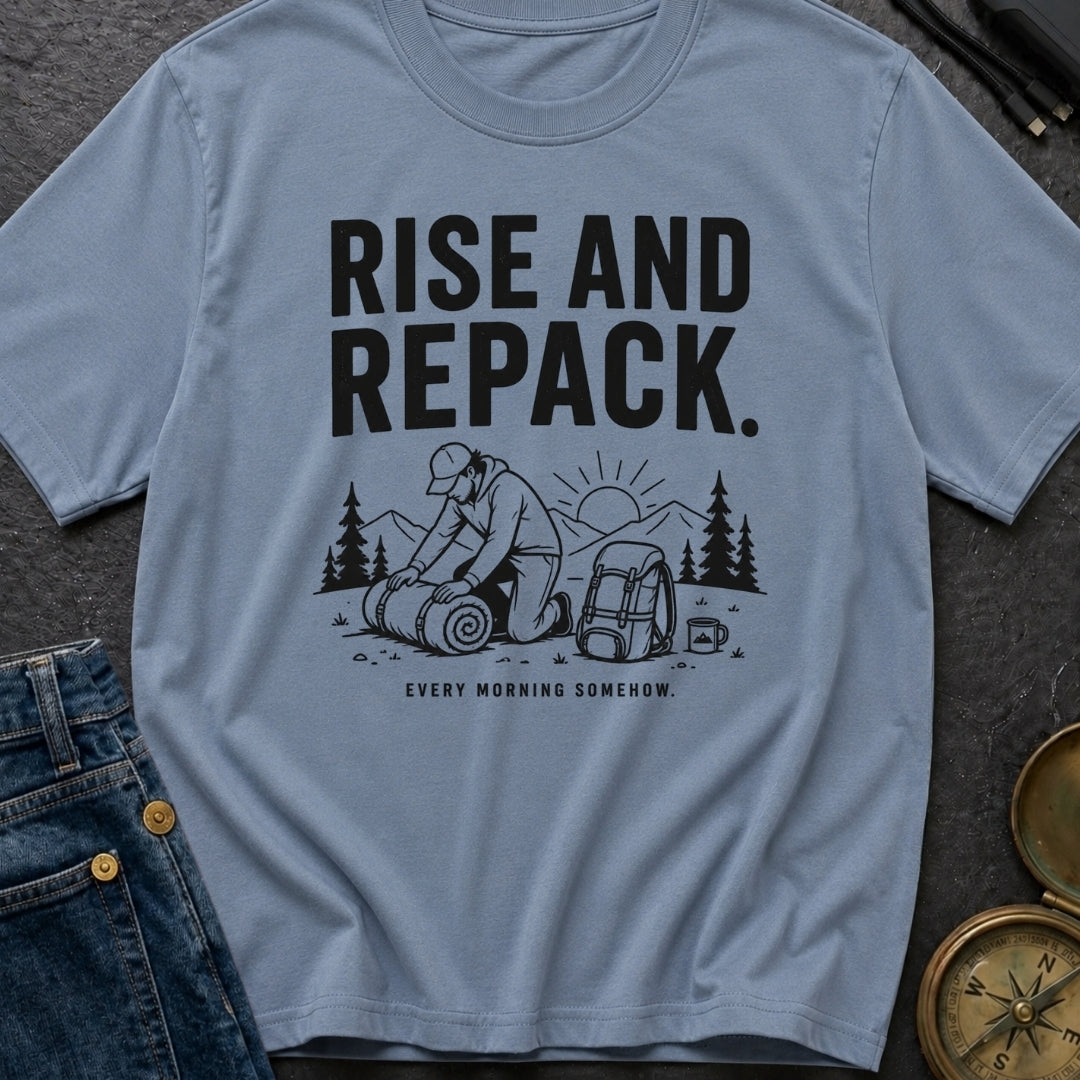 Rise And Repack - T-Shirt