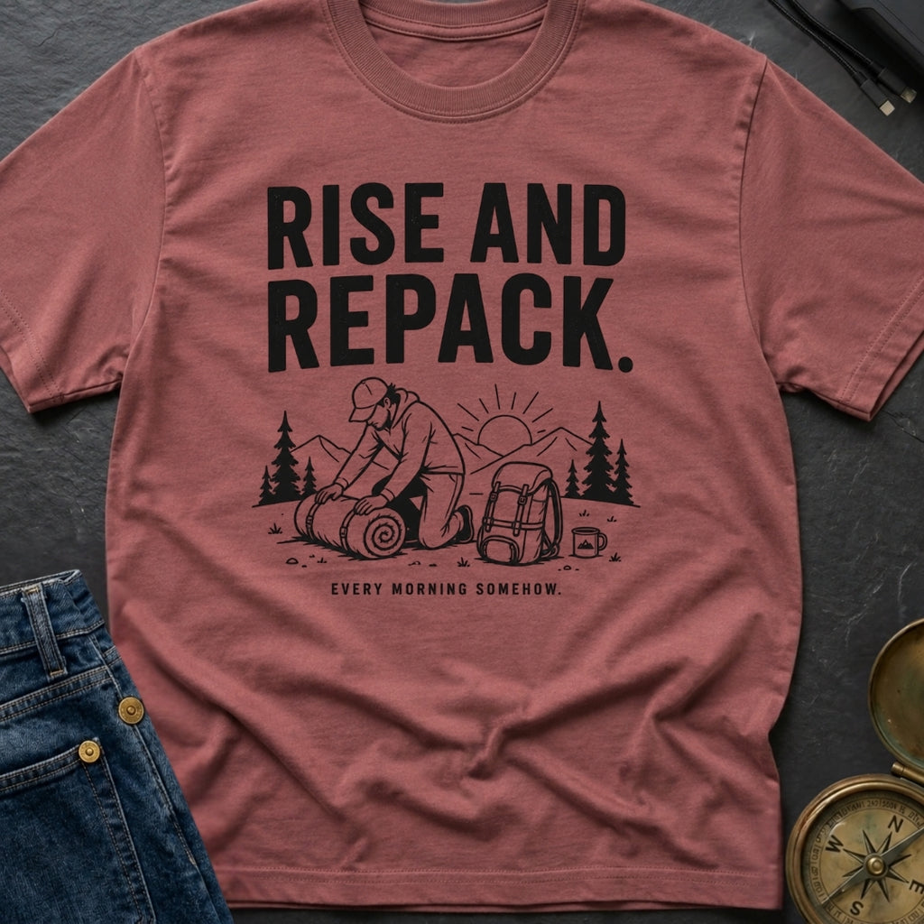 Rise And Repack - T-Shirt