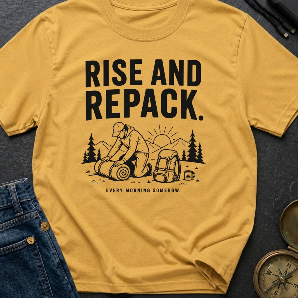 Rise And Repack - T-Shirt
