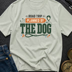 Planned By The Dog - T-Shirt