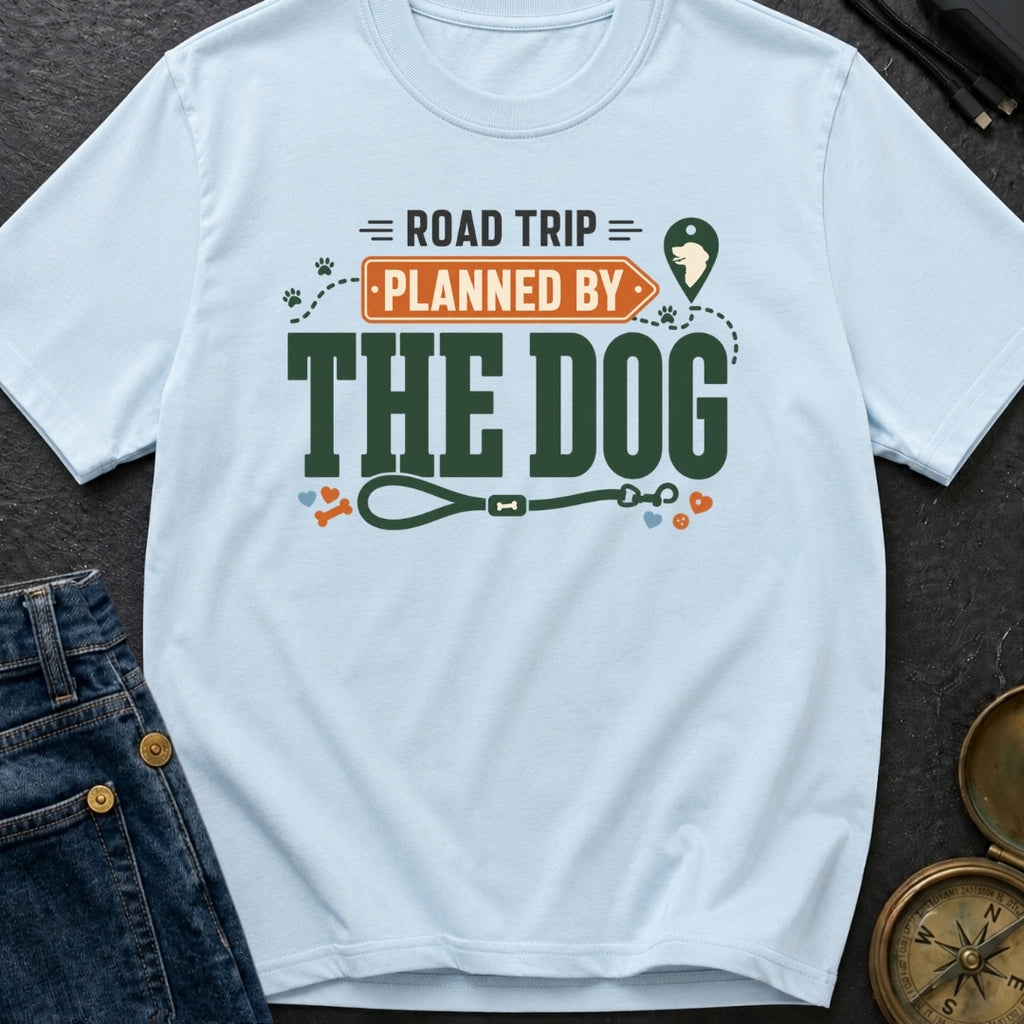 Planned By The Dog - T-Shirt
