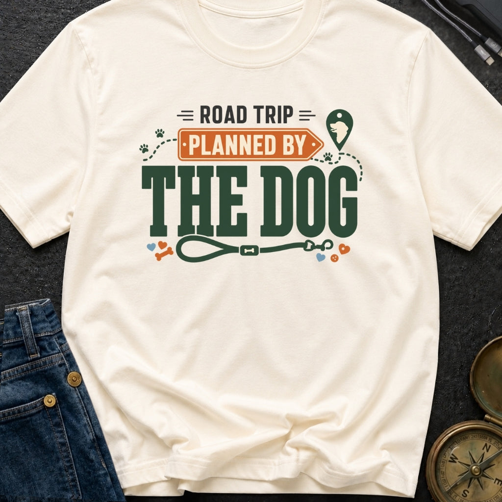 Planned By The Dog - T-Shirt