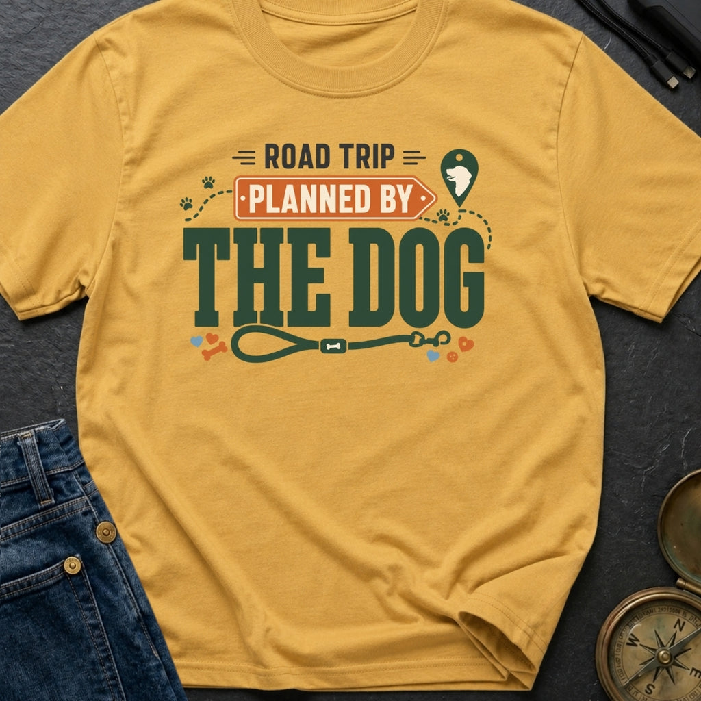 Planned By The Dog - T-Shirt