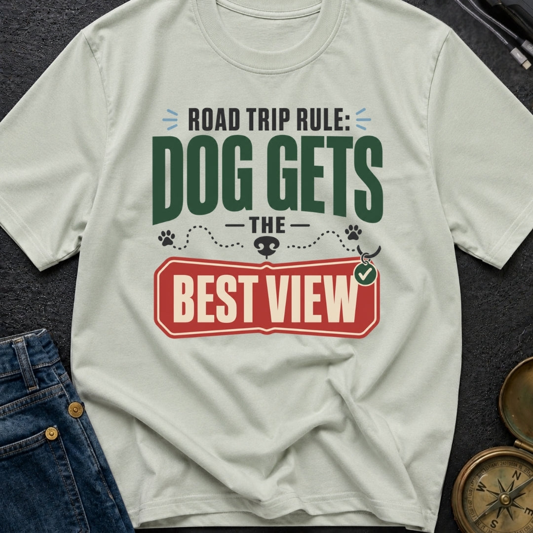Road Trip Rule Dog Gets The Best View - T-Shirt