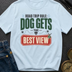 Road Trip Rule Dog Gets The Best View - T-Shirt