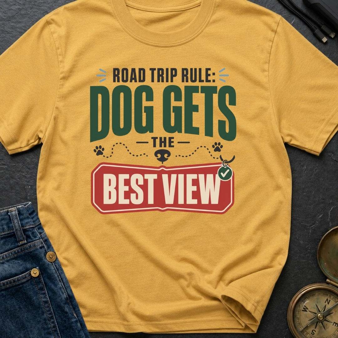 Road Trip Rule Dog Gets The Best View - T-Shirt