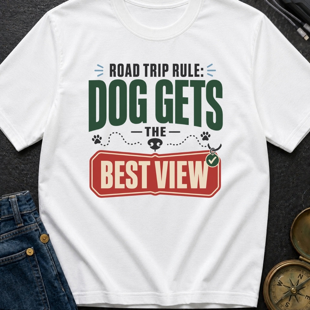 Road Trip Rule Dog Gets The Best View - T-Shirt