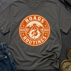 Roads Over Routines - T-Shirt