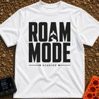 Stuck In Roam Mode - T-Shirt in White - Large, bold black text spelling out "ROAM MODE" stacked on two lines, with the...