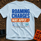 Roaming Charges Apply - T-Shirt in Chambray - The design features the text "ROAMING CHARGES MAY APPLY" with "MAY APPLY"...