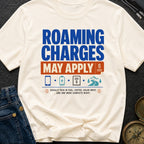 Roaming Charges May Apply - T-Shirt