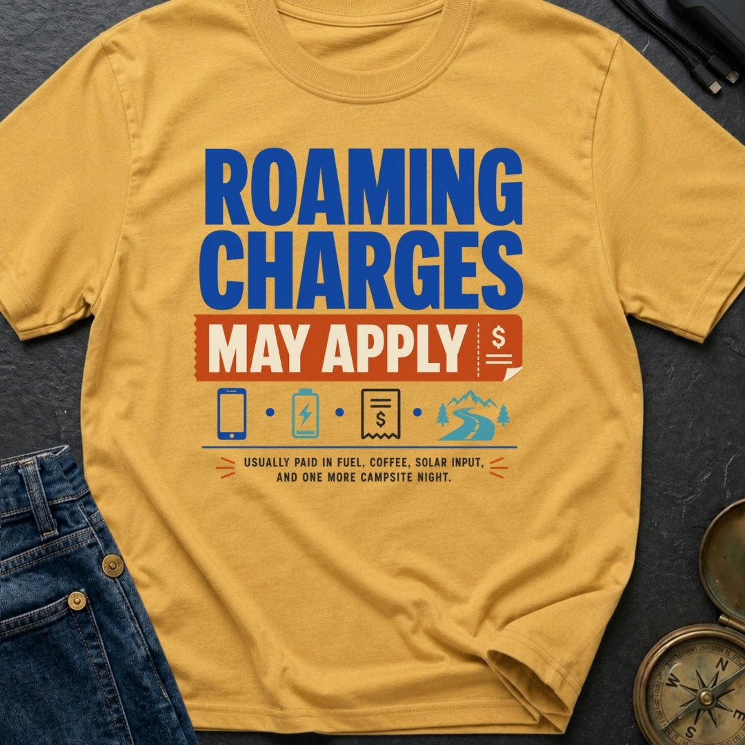 Roaming Charges May Apply - T-Shirt