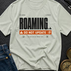 Roaming Alert Mode - T-Shirt