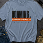 Roaming Alert Mode - T-Shirt