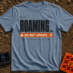 Roaming Alert Mode - T-Shirt in Blue Jean - A graphic designed to look like a computer system alert, featuring large...
