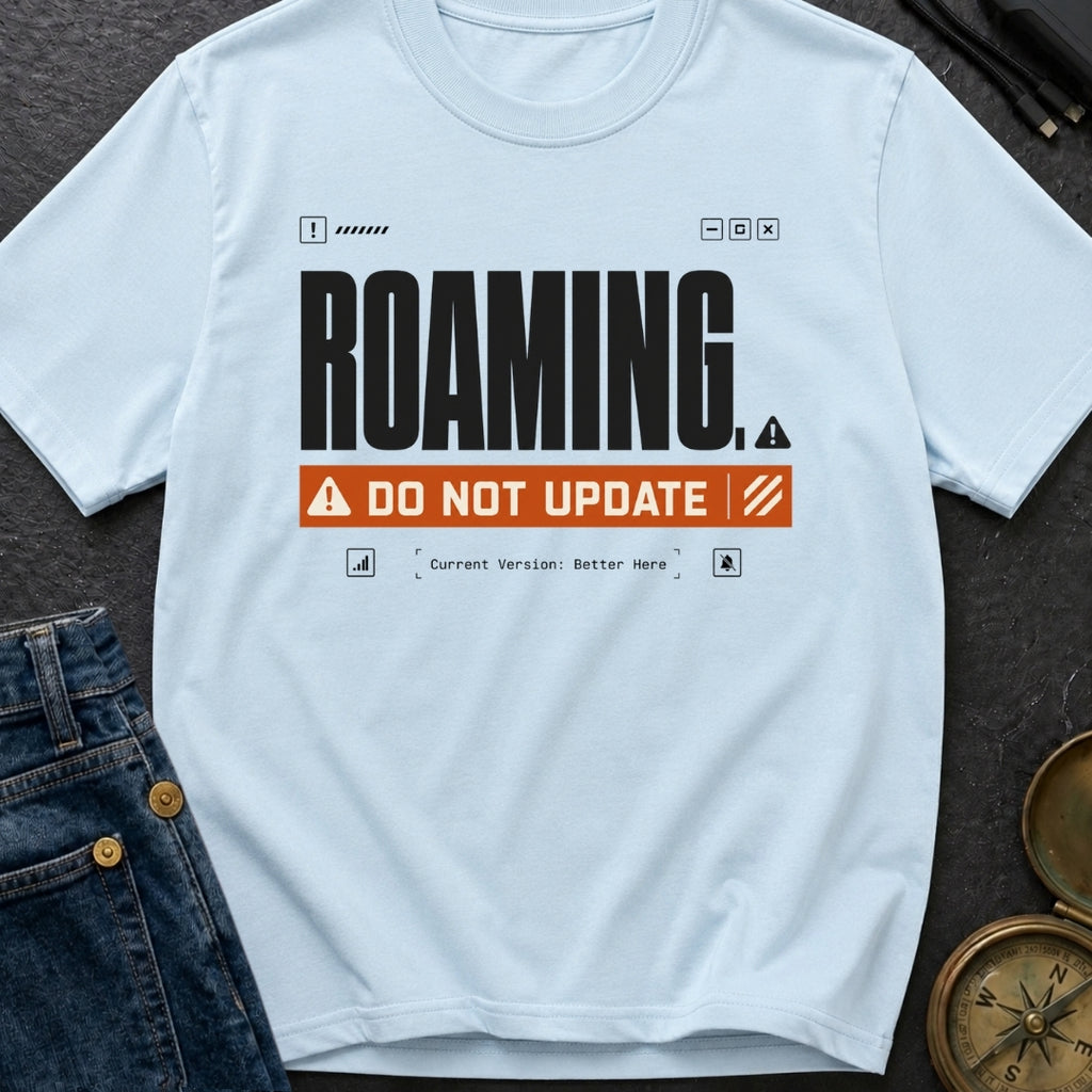Roaming Alert Mode - T-Shirt