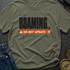 Roaming Alert Mode - T-Shirt
