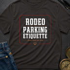 Rodeo Parking Etiquette - T-Shirt