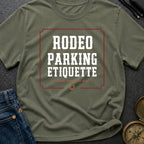 Rodeo Parking Etiquette - T-Shirt