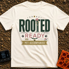 Paws Rooted And Ready - T-Shirt in Ivory - The design features the text "ROOTED", "READY", and "PET-ACCOMPANIED" with the...