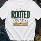 Rooted Ready Pet Accompanied - T-Shirt