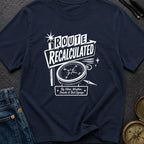 No GPS Just Vibes - T-Shirt