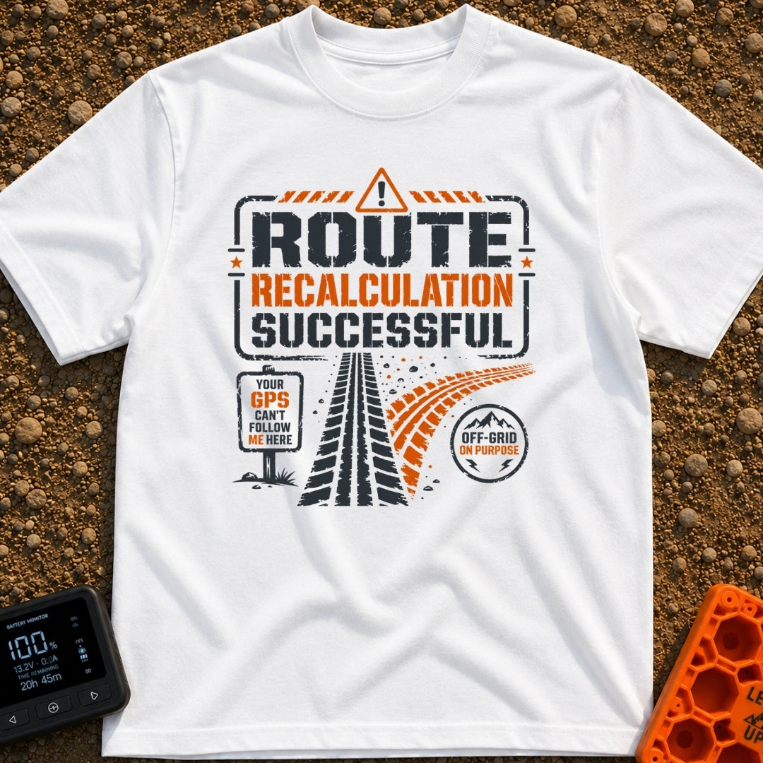 Route Recalc Success - T-Shirt in White - A distressed typography design showing the text "ROUTE RECALCULATION...