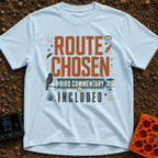 Bird Commentary Included - T-Shirt in Chambray - A typographic design reading "ROUTE CHOSEN BIRD COMMENTARY INCLUDED"...