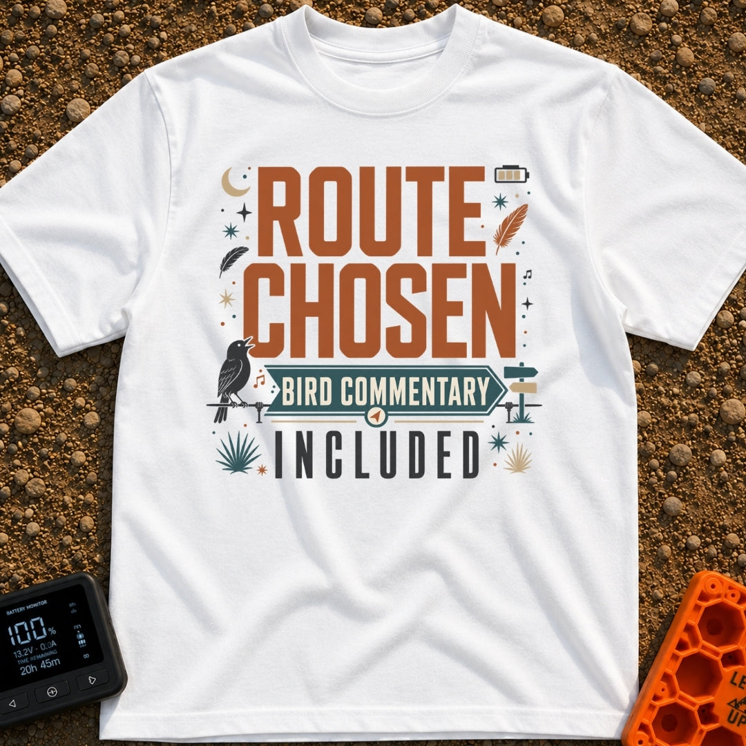 Bird Commentary Included - T-Shirt in White - A typographic design reading "ROUTE CHOSEN BIRD COMMENTARY INCLUDED"...