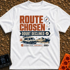 Doubtless Detour Decision - T-Shirt in White - A graphic design featuring the text "ROUTE CHOSEN DOUBT DECLINED" above an...