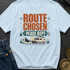 Route Chosen Peace Kept - T-Shirt
