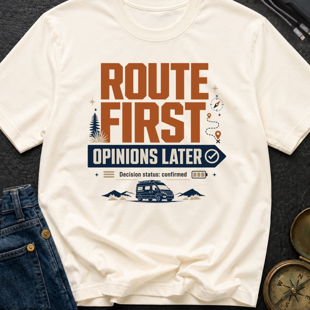Route First Opinions Later - T-Shirt