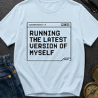 Running My Latest Version - T-Shirt