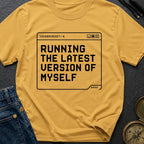 Running My Latest Version - T-Shirt
