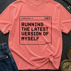 Running My Latest Version - T-Shirt