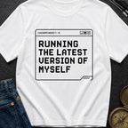 Running My Latest Version - T-Shirt