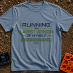 Fully Updated Me - T-Shirt in Blue Jean - A text-based design featuring the phrase 'RUNNING THE LATEST VERSION OF MYSELF'...