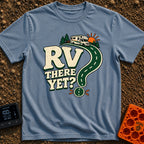 Are We RV Yet - T-Shirt in Blue Jean - A graphic featuring the text "RV THERE YET?" where the curve and dot of a large...