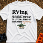 Wheels Of Fortune - T-Shirt in White - Text formatting the word "RVing" as a dictionary definition that reads "SPENDING A...