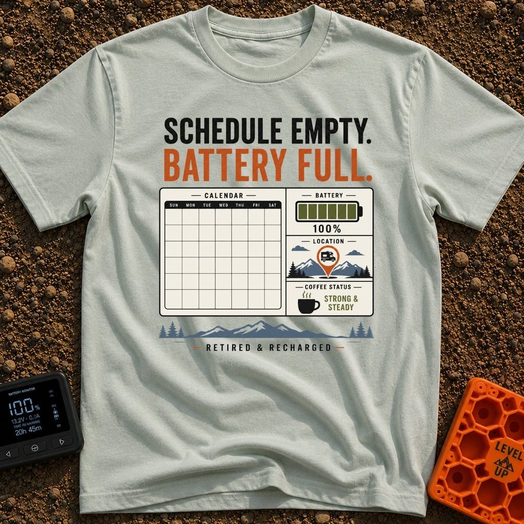 Retired And Recharged - T-Shirt in Bay - A graphic dashboard design featuring the text "SCHEDULE EMPTY. BATTERY FULL."...