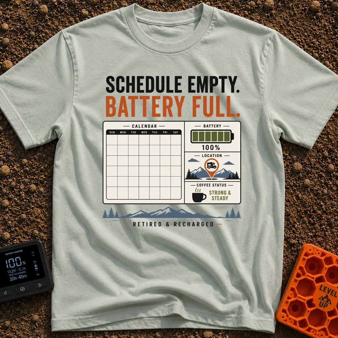 Retired And Recharged - T-Shirt in Bay - A graphic dashboard design featuring the text "SCHEDULE EMPTY. BATTERY FULL."...