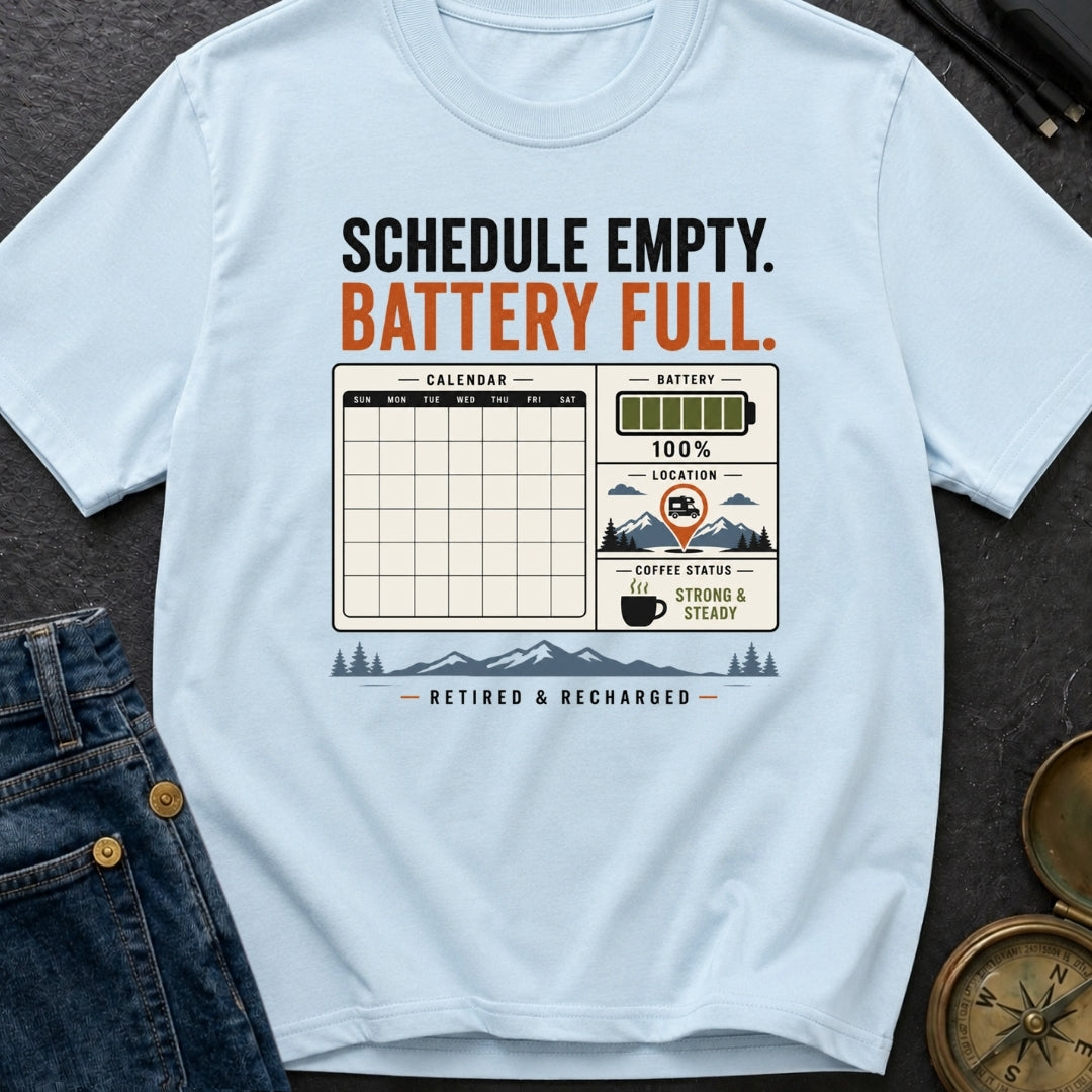 Schedule Empty Battery Full - T-Shirt