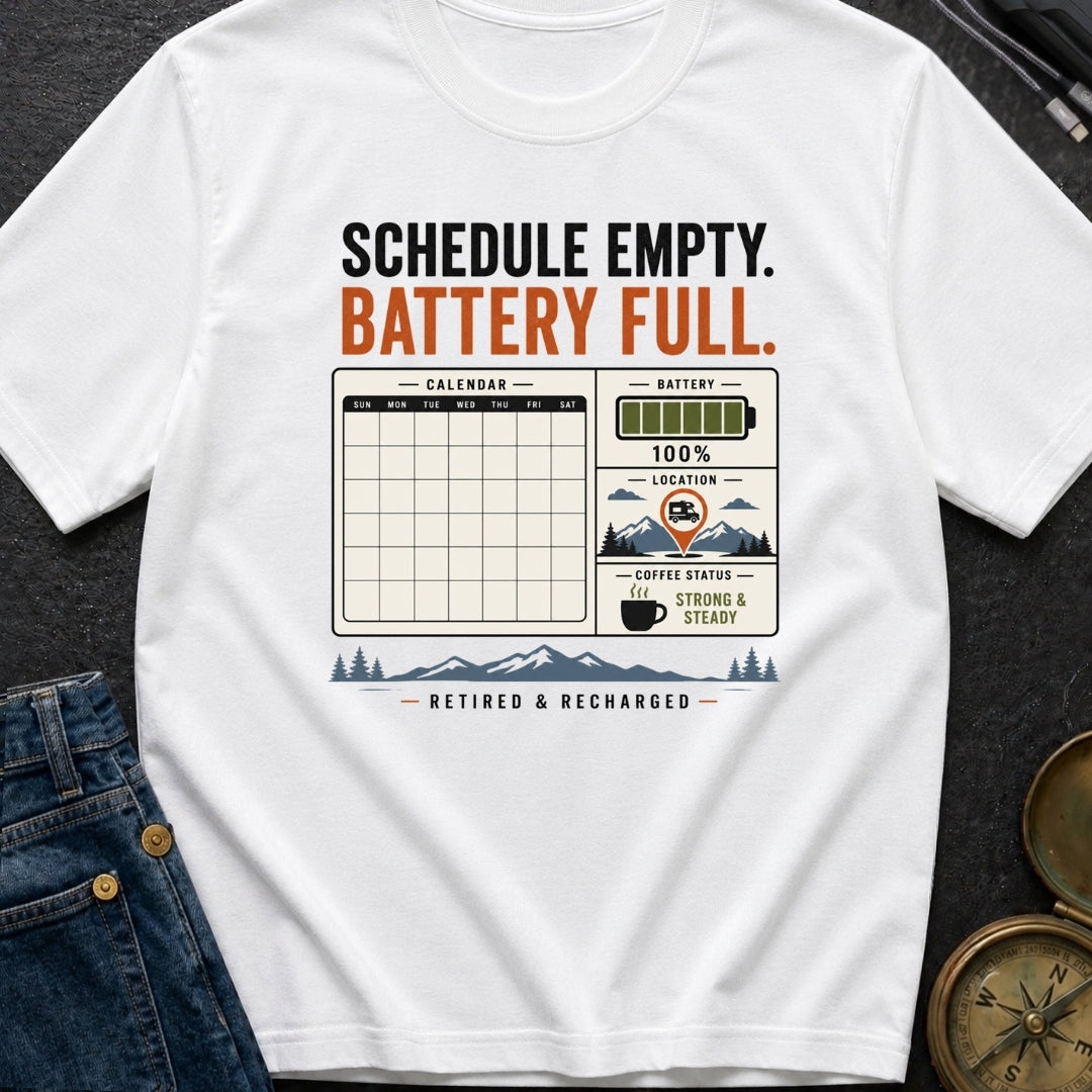 Schedule Empty Battery Full - T-Shirt