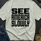Go Slow, America - T-Shirt