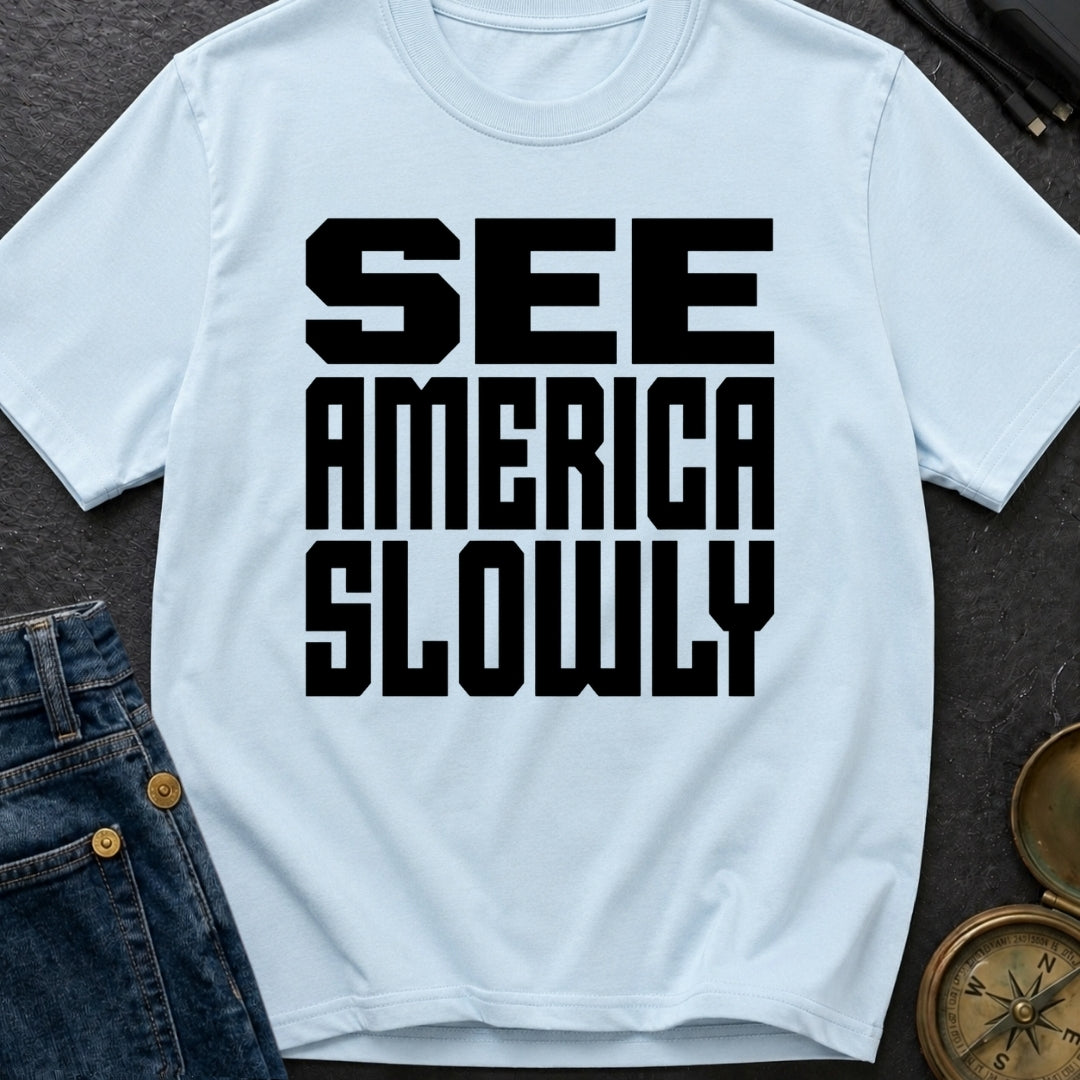 Go Slow, America - T-Shirt
