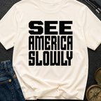 Go Slow, America - T-Shirt